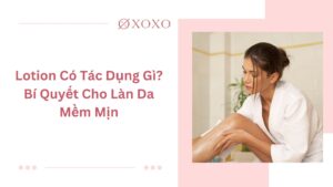 lotion có tác dụng gì